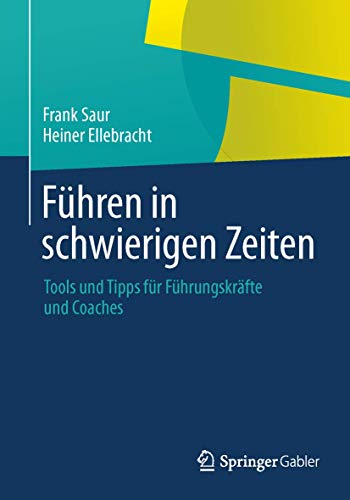 Stock image for Fuhren in schwierigen Zeiten : Tools und Tipps fur Fuhrungskrafte und Coaches for sale by Chiron Media