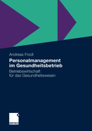 Imagen de archivo de Personalmanagement im Gesundheitsbetrieb: Betriebswirtschaft fr das Gesundheitswesen (German Edition) a la venta por GF Books, Inc.
