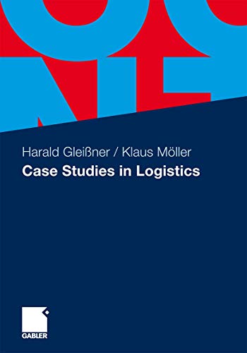 Case Studies in Logistics - Gleißner, Harald und Klaus Möller