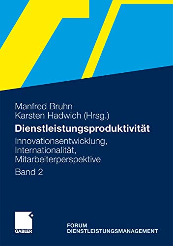 Imagen de archivo de Dienstleistungsproduktivitt: Band 2: Innovationsentwicklung, Internationalitt, Mitarbeiterperspektive. Forum Dienstleistungsmanagement a la venta por medimops