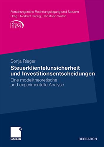 Steuerklientelunsicherheit und Investitionsentscheidungen Eine modelltheoretische und experimente...