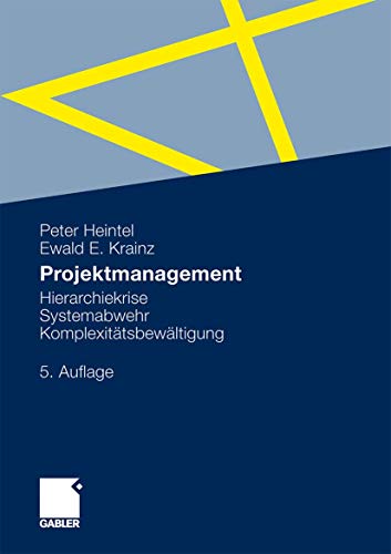 9783834928252: Projektmanagement: Hierarchiekrise, Systemabwehr, Komplexitatsbewaltigung