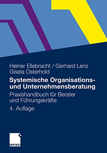 9783834928399: Systemische Organisations- und Unternehmensberatung: Praxishandbuch fr Berater und Fhrungskrfte (German Edition)