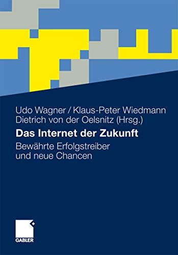Stock image for Das Internet der Zukunft: Bewhrte Erfolgstreiber und neue Chancen for sale by medimops