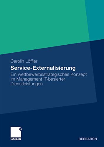 9783834929631: Service Externalisierung: Ein wettbewerbsstrategisches Konzept im Management IT-basierter Dienstleistungen