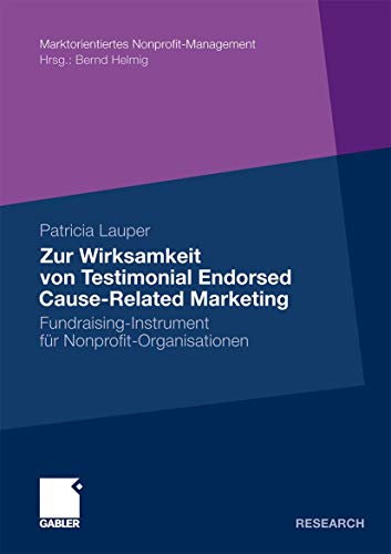 9783834929846: Zur Wirksamkeit von Testimonial Endorsed Cause-Related Marketing: Fundraising-Instrument fr Nonprofit-Organisationen (Marktorientiertes Nonprofit-Management)