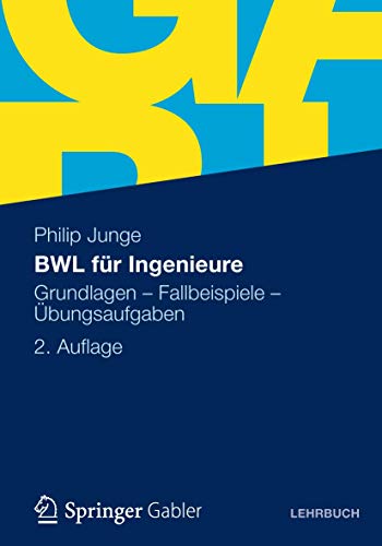 Beispielbild fr BWL fr Ingenieure : Grundlagen - Fallbeispiele - bungsaufgaben zum Verkauf von Blackwell's