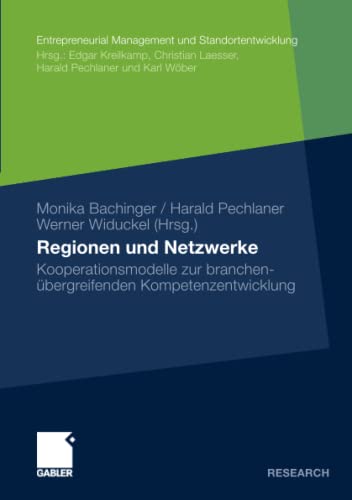9783834930569: Regionen und Netzwerke: Kooperationsmodelle zur branchenübergreifenden Kompetenzentwicklung (Entrepreneurial Management und Standortentwicklung)