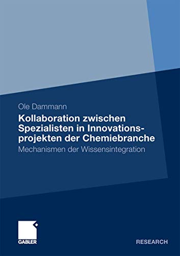 Beispielbild fr Kollaboration Zwischen Spezialisten in Innovationsprojekten Der Chemiebranche: Mechanismen Der Wissensintegration zum Verkauf von Chiron Media