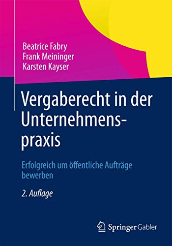 Vergaberecht in der Unternehmenspraxis. Erfolgreich um öffentliche Aufträge bewerben.