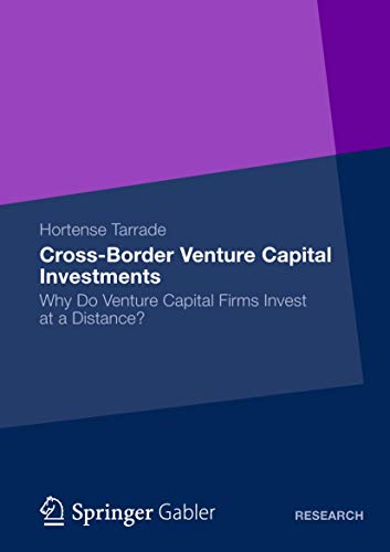 Cross-Border Venture Capital Investments. Why Do Venture Capital Firms Invest at a Distance?