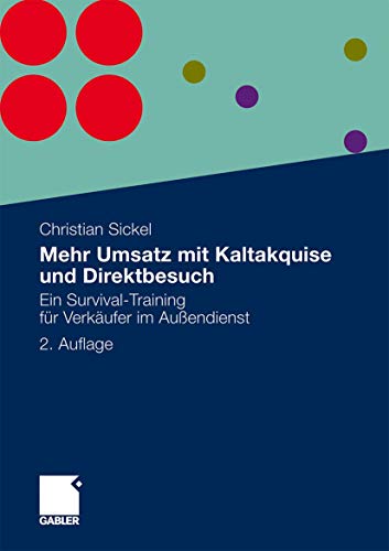 Beispielbild fr Mehr Umsatz mit Kaltakquise und Direktbesuch : Ein Survival-Training fr Verkufer im Auendienst zum Verkauf von Blackwell's