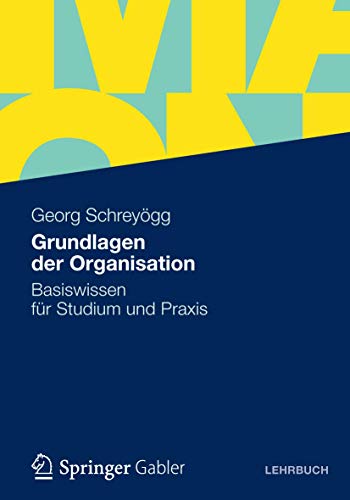 Imagen de archivo de Grundlagen der Organisation: Basiswissen fr Studium und Praxis a la venta por medimops