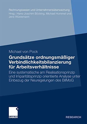 9783834931528: Grundsatze Ordnungsmassiger Verbindlichkeitsbilanzierung Fur Arbeitsverhaltnisse: Eine Systematische Am Realisationsprinzip Und Imparitatsprinzip ... unter Einbezug der Neuregelungen des BilMoG