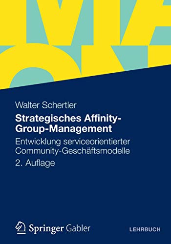 Beispielbild fr Strategisches Affinity-Group-Management : Entwicklung serviceorientierter Community-Geschaftsmodelle zum Verkauf von Chiron Media