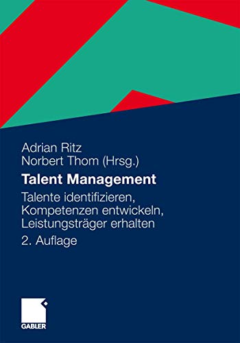 Stock image for Talent Management: Talente identifizieren, Kompetenzen entwickeln, Leistungstrger erhalten for sale by medimops