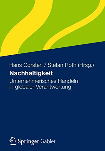Stock image for Nachhaltigkeit: Unternehmerisches Handeln in globaler Verantwortung (German Edition) for sale by medimops