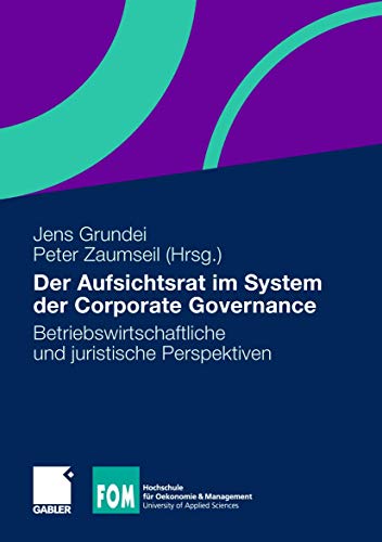9783834931924: Der Aufsichtsrat im System der Corporate Governance: Betriebswirtschaftliche und juristische Perspektiven (FOM-Edition)