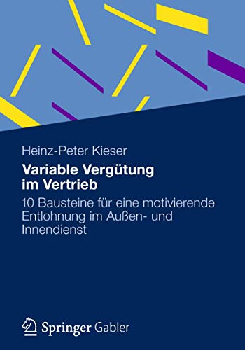 Stock image for Variable Vergtung im Vertrieb: 10 Bausteine fr eine motivierende Entlohnung im Auen- und Innendienst (German Edition) for sale by medimops