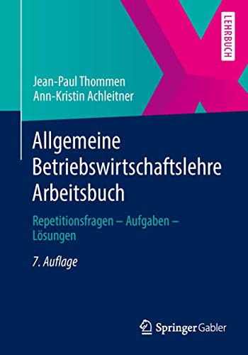 9783834932198: Allgemeine Betriebswirtschaftslehre Arbeitsbuch: Repetitionsfragen - Aufgaben - Lsungen