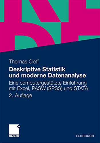 9783834932211: Deskriptive Statistik Und Moderne Datenanalyse: Eine Computergestutzte Einfuhrung Mit Excel, Pasw (Spss) Und Stata
