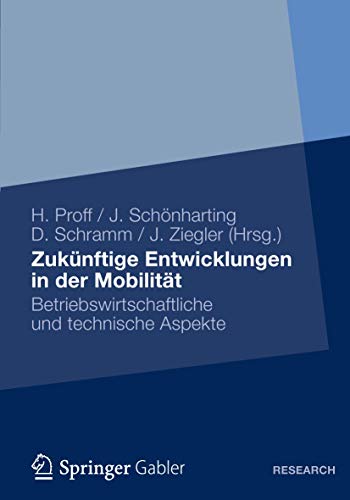 Stock image for Zukünftige Entwicklungen in der Mobilität : Betriebswirtschaftliche und technische Aspekte for sale by Ria Christie Collections