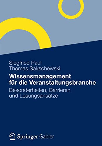 Stock image for Wissensmanagement fr die Veranstaltungsbranche: Besonderheiten, Barrieren und Lsungsanstze (German Edition) for sale by MusicMagpie