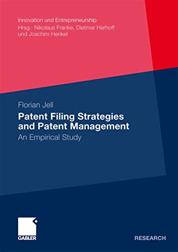 Imagen de archivo de Patent Filing Strategies and Patent Management: An Empirical Study (Innovation und Entrepreneurship) a la venta por Chiron Media