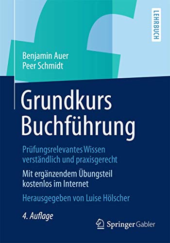 9783834932716: Grundkurs Buchfhrung: Prfungsrelevantes Wissen verstndlich und praxisgerecht (German Edition)