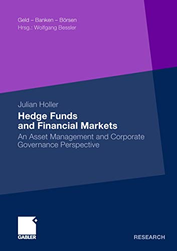 Hedge Funds and Financial Markets: An Asset Management and Corporate Governance Perspective (Geld...