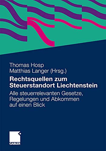 9783834932891: Rechtsquellen zum Steuerstandort Liechtenstein: Alle steuerrelevanten Gesetze, Regelungen und Abkommen auf einen Blick