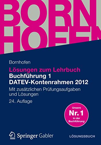 Stock image for Lsungen zum Lehrbuch Buchfhrung 1 DATEV-Kontenrahmen 2012: Mit zustzlichen Prfungsaufgaben und Lsungen (Bornhofen Buchfhrung 1 L) for sale by medimops