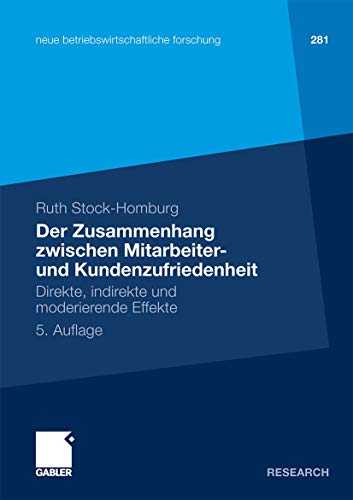 Imagen de archivo de Der Zusammenhang zwischen Mitarbeiter- und Kundenzufriedenheit: Direkte, indirekte und moderierende Effekte (neue betriebswirtschaftliche forschung (nbf)) a la venta por medimops