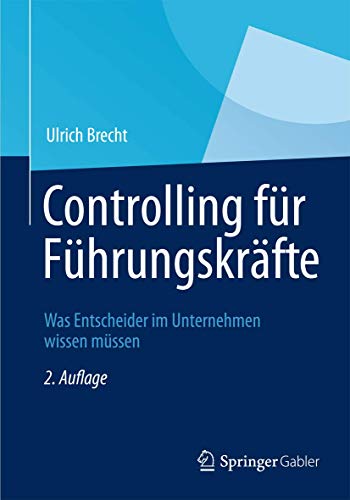 Stock image for Controlling fur Fuhrungskrafte : Was Entscheider im Unternehmen wissen mussen for sale by Chiron Media