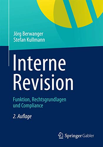 Interne Revision: Funktion, Rechtsgrundlagen und Compliance (German Edition) (9783834934703) by Berwanger, JÃ¶rg; Kullmann, Stefan