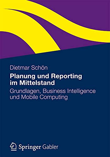 Beispielbild fr Planung und Reporting im Mittelstand: Grundlagen, Business Intelligence und Mobile Computing zum Verkauf von medimops