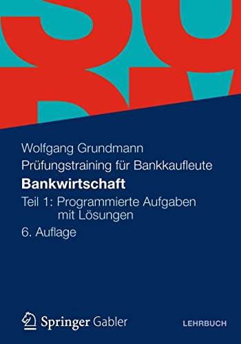 Bankwirtschaft: Teil 1: Programmierte Aufgaben mit Lösungen - Wolfgang Grundmann