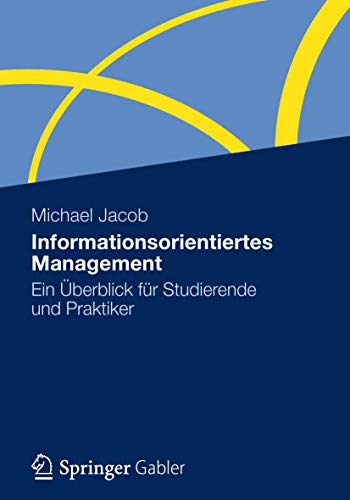 Beispielbild fr Informationsorientiertes Management : Ein Uberblick fur Studierende und Praktiker zum Verkauf von Chiron Media