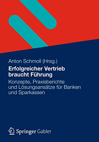 9783834939517: Erfolgreicher Vertrieb braucht Fhrung: Konzepte, Praxisberichte und Lsungsanstze fr Banken und Sparkassen