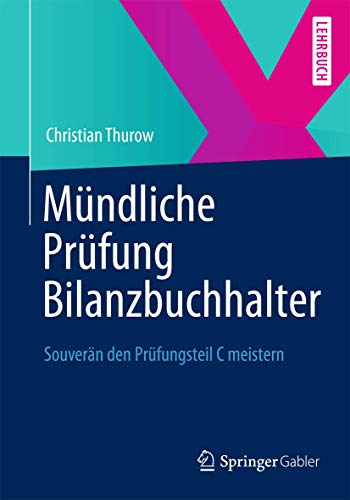 9783834939982: Mndliche Prfung Bilanzbuchhalter (IHK): Souvern den Prfungsteil C Meistern (German Edition)