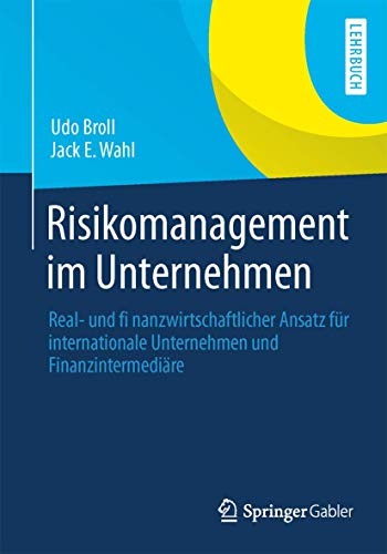 Beispielbild fr Risikomanagement im Unternehmen : Real- und finanzwirtschaftlicher Ansatz fur internationale Unternehmen und Finanzintermediare zum Verkauf von Chiron Media