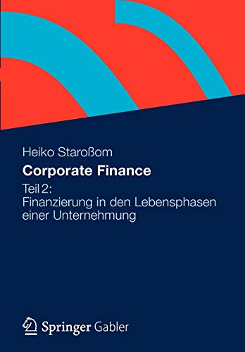 9783834941008: Corporate Finance Teil 2: Finanzierung in den Lebensphasen einer Unternehmung