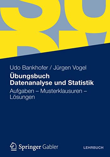 Stock image for Ubungsbuch Datenanalyse und Statistik : Aufgaben - Musterklausuren - Losungen for sale by Chiron Media