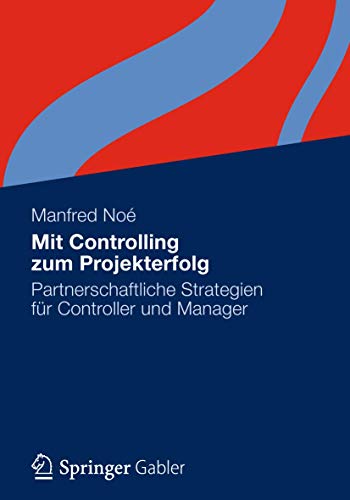 9783834941510: Mit Controlling zum Projekterfolg: Partnerschaftliche Strategien fr Controller und Manager