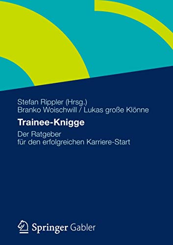 Beispielbild fr Trainee-Knigge: Der Ratgeber fr den erfolgreichen Karriere-Start zum Verkauf von medimops