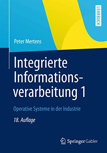 9783834943941: Integrierte Informationsverarbeitung 1: Operative Systeme in Der Industrie