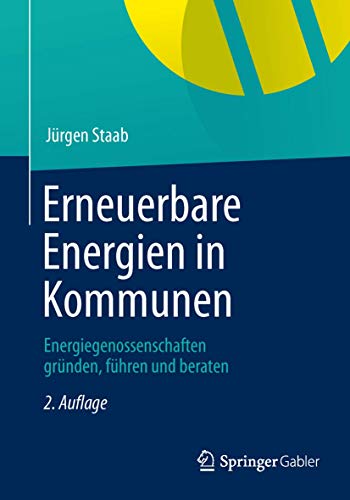 Erneuerbare Energien in Kommunen : Energiegenossenschaften gründen, führen und beraten - Jürgen Staab