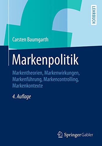 9783834944078: Markenpolitik: Markentheorien, Markenwirkungen, Markenfhrung, Markencontrolling, Markenkontexte