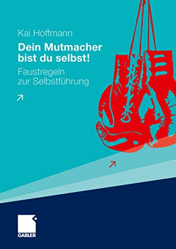 9783834944092: Dein Mutmacher Bist du Selbst!: Faustregeln zur Selbstfhrung (German Edition)