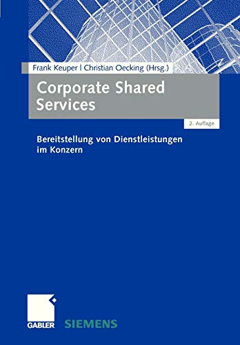 Beispielbild fr Corporate Shared Services: Bereitstellung von Dienstleistungen im Konzern (German Edition) zum Verkauf von medimops